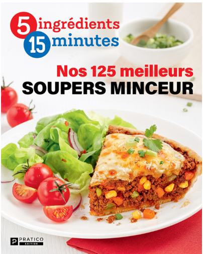 Nos 125 meilleurs soupers minceur! - 5 ingrédients , 15 minutes