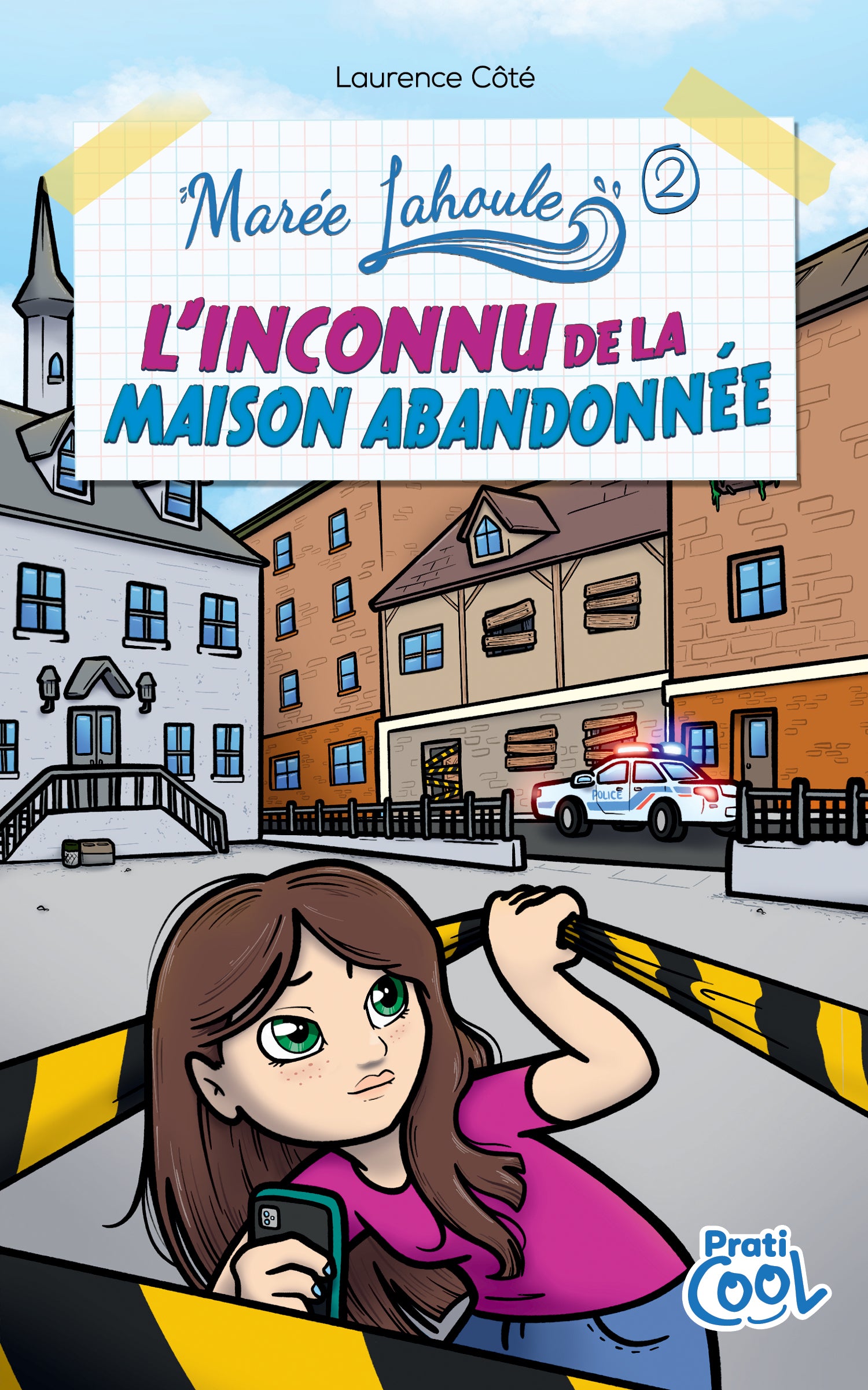 Marée Lahoule, tome 2 – L’inconnu de la maison abandonnée - Laurence Côté