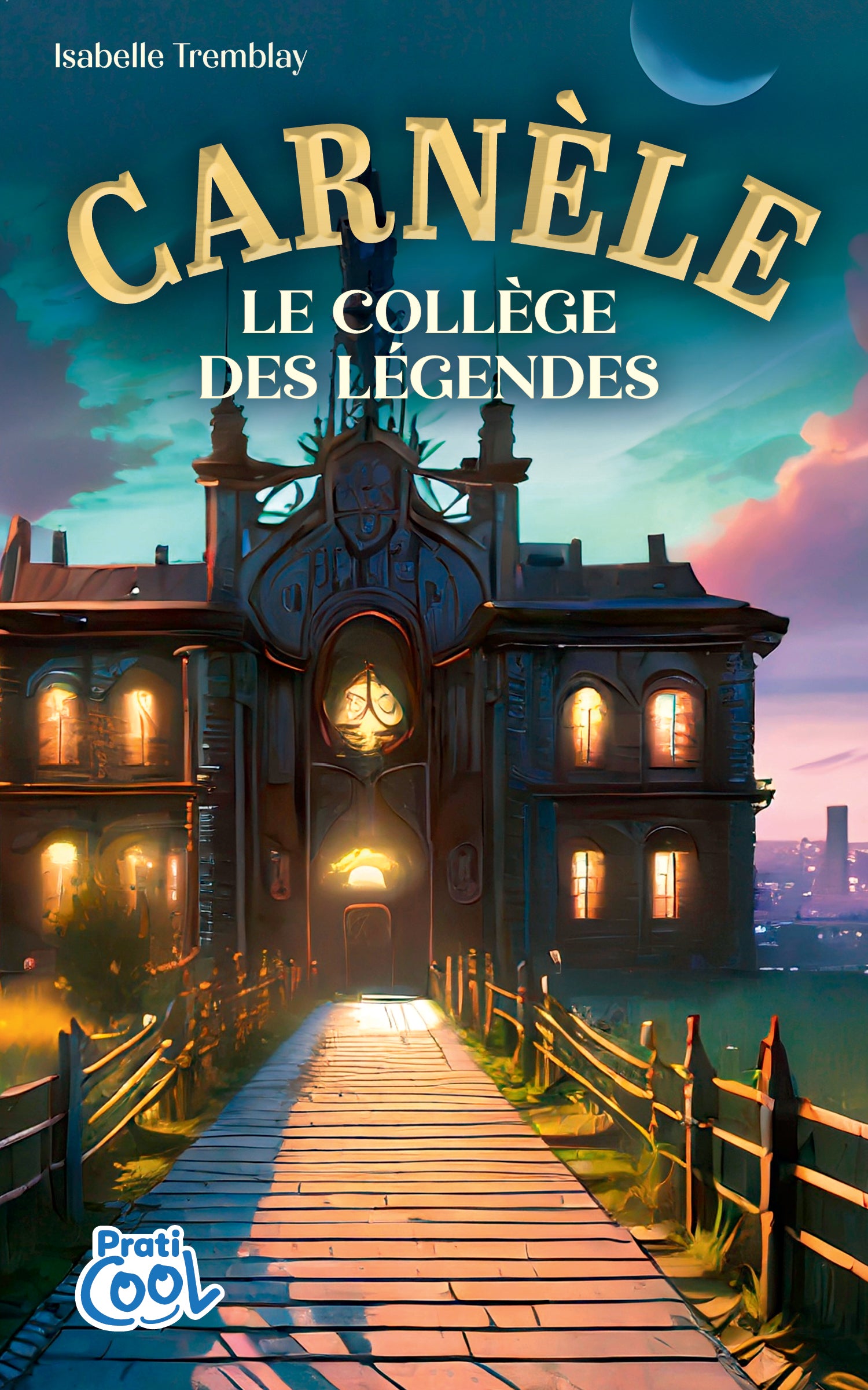 Carnèle, le collège des Légendes - Isabelle Tremblay