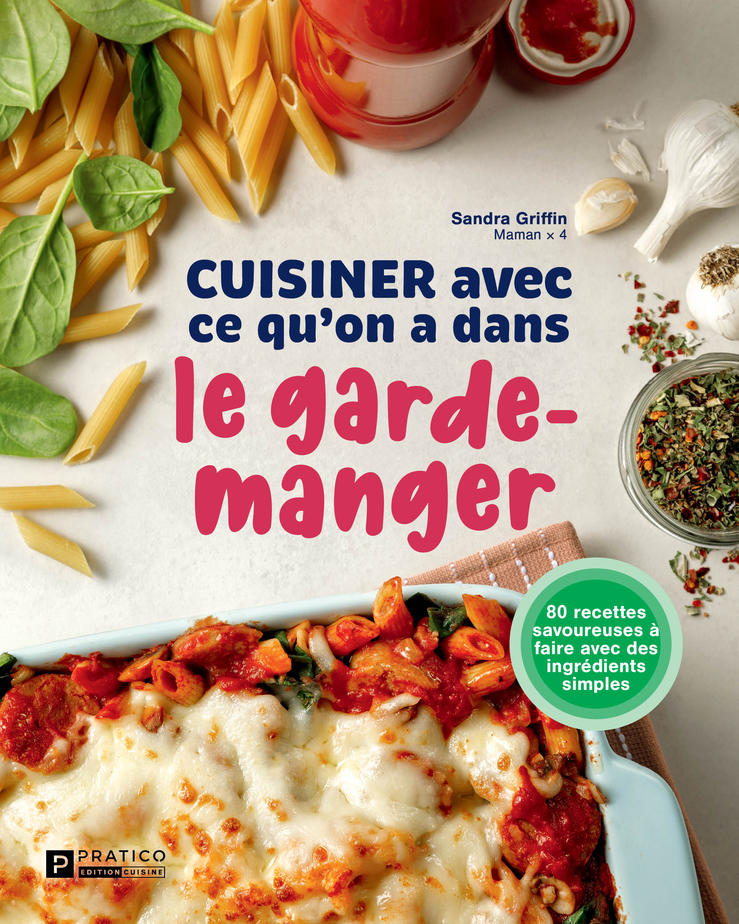 Cuisiner avec ce qu’on a dans le garde-manger - Sandra Griffin