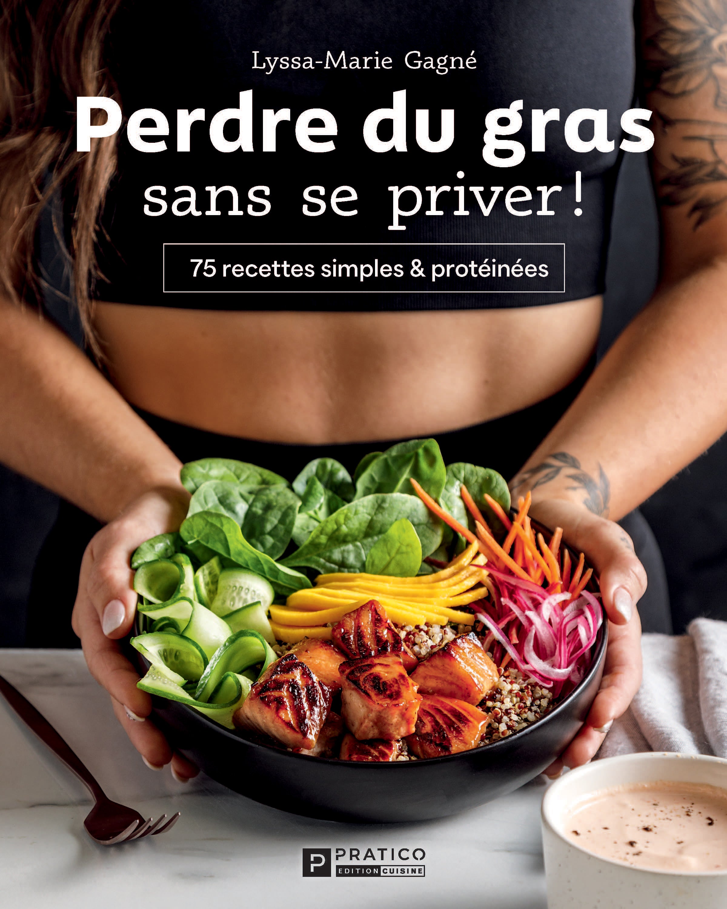 Perdre du gras sans se priver! - Lyssa-Marie Gagné