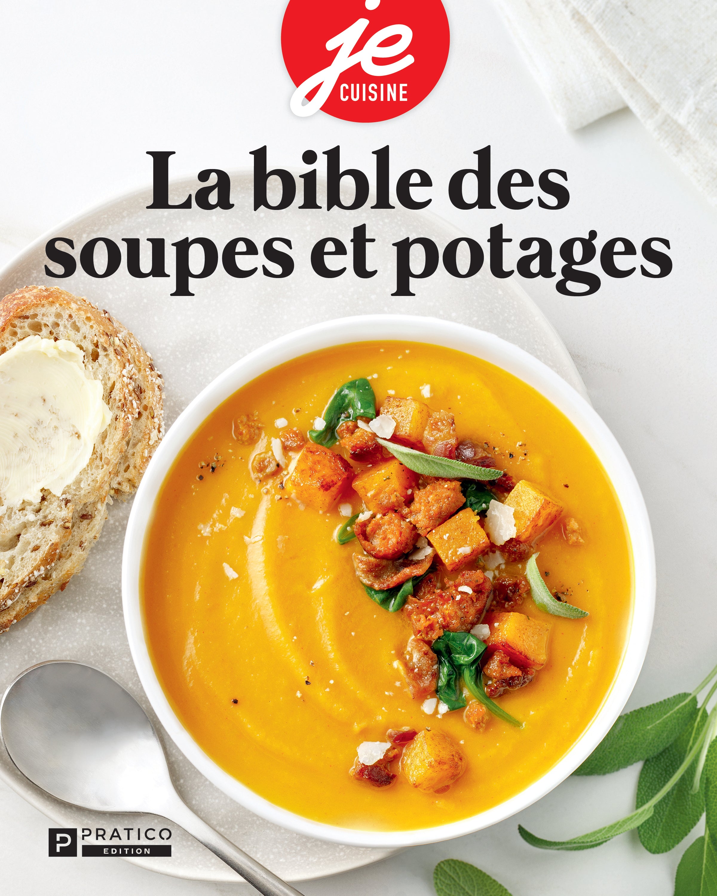 La bible des soupes et potages - Je cuisine