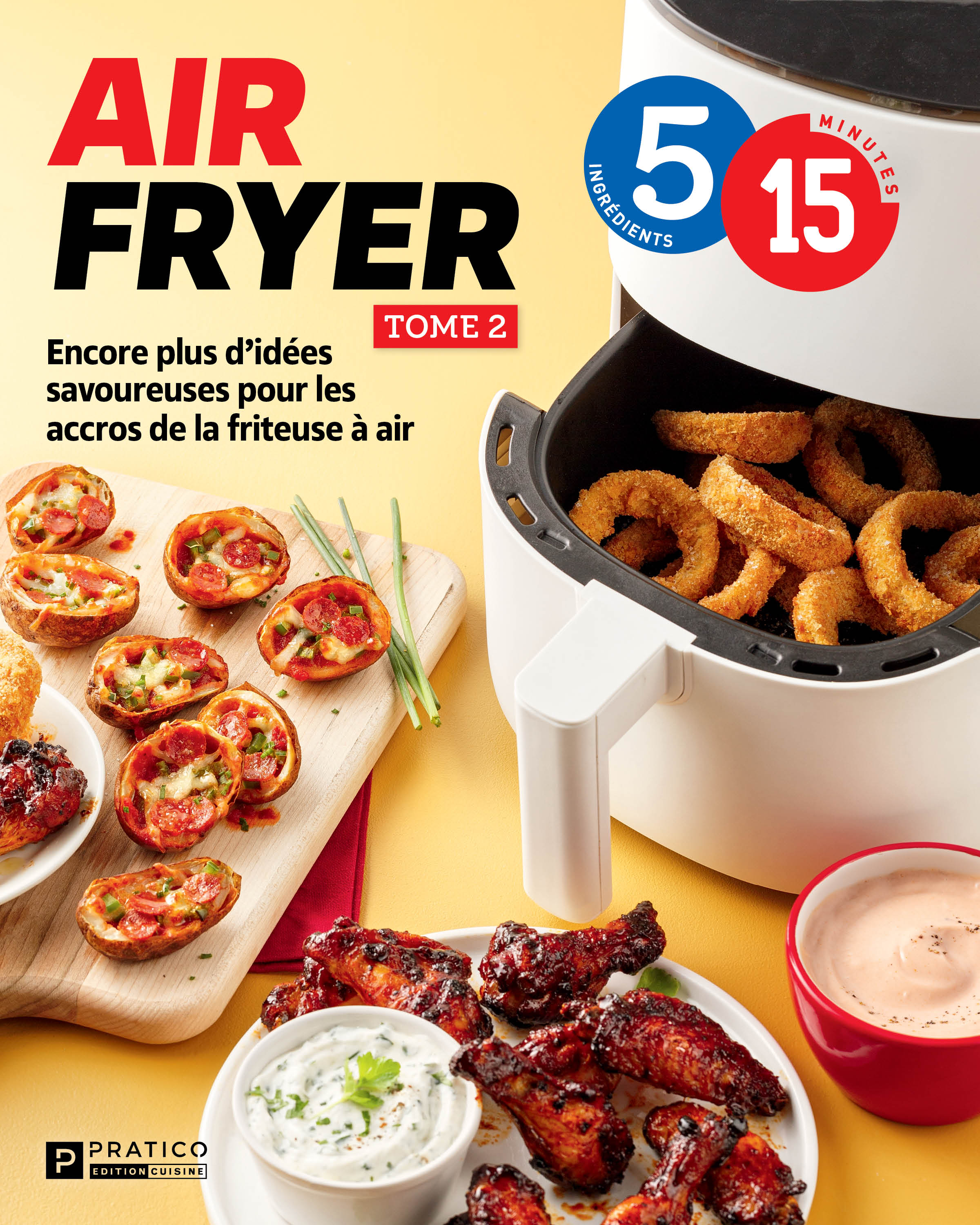 Air fryer tome 2 - 5 ingrédients, 15 minutes